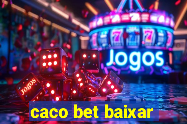 caco bet baixar